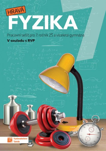 Hravá fyzika 7 - pracovní sešit - původní řada TAKTIK International, s.r.o