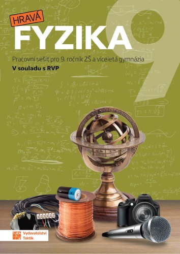 Hravá fyzika 9 - pracovní sešit TAKTIK International, s.r.o