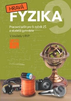 Hravá fyzika 9 - pracovní sešit TAKTIK International, s.r.o