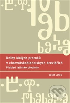 Knihy Malých proroků v charvátskohlaholských breviářích - Josef Línek