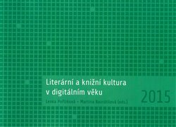 Literární a knižní kultura v digitálním věku - Lenka Pořízková