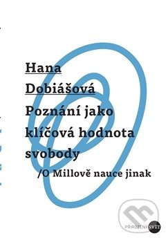 Poznání jako klíčová hodnota svobody - Hana Dobiášová