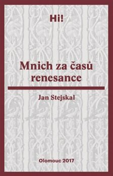 Mnich za časů renesance - Jan Stejskal