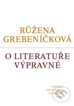 O literatuře výpravné - Růžena Grebeníčková