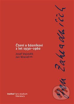 Jan Zahradníček. Čtení o básníkovi z let 1930–1960. - Josef Vojvodík
