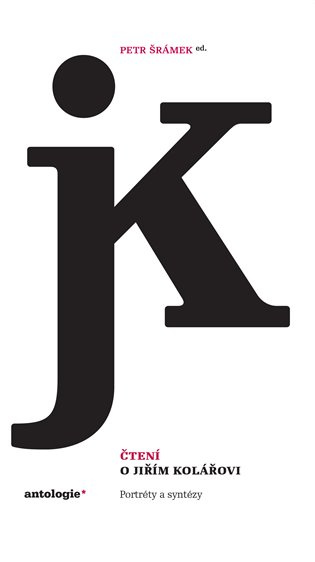 Čtení o Jiřím Kolářovi (Portréty a syntézy) - Petr Šrámek - kniha z kategorie Eseje, úvahy a glosy