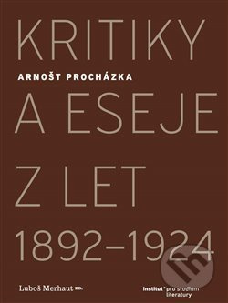 Kritiky a eseje z let 1892–1924 - Arnošt Procházka