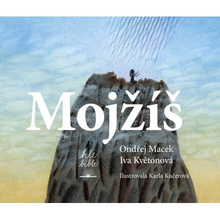 Mojžíš - Iva Květonová, Ondřej Macek