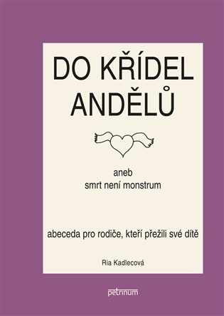 Do křídel andělů aneb smrt není monstrum - Ria Kadlecová,Do křídel andělů aneb smrt není monstrum - Ria Kadlecová