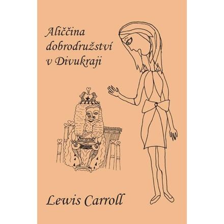 Aliččina dobrodružství v Divukraji - Caroll Lewis