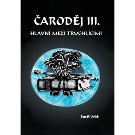 Čaroděj III. - Hlavní mezi truchlícími - Tomáš Dušek