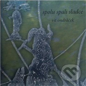 Spolu spali sladce - Vít Ondráček