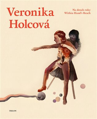 Na dosah ruky (Within Hand's Reach) - Veronika Holcová - kniha z kategorie Malířství a sochařství