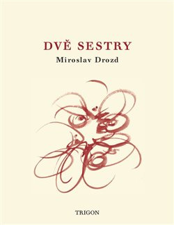 Dvě sestry - Miroslav Drozd