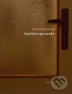 Zápisky z garsonky - Pavel Novotný