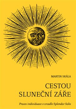 Cestou sluneční záře - Martin Skála