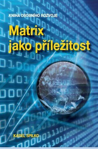 Matrix jako příležitost - Karel Spilko