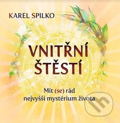 Vnitřní štěstí - Karel Spilko