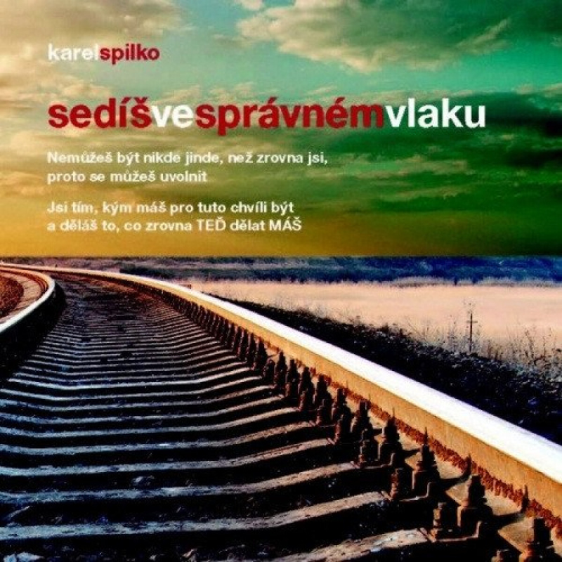 Sedíš ve správném vlaku - Karel Spilko