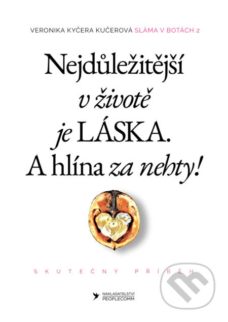 Nejdůležitější v životě je láska. A hlína za nehty! - kniha z kategorie Beletrie
