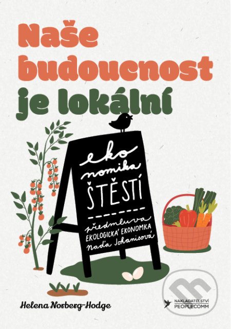 Naše budoucnost je lokální - Helena Norberg-Hodge - kniha z kategorie Seberozvoj