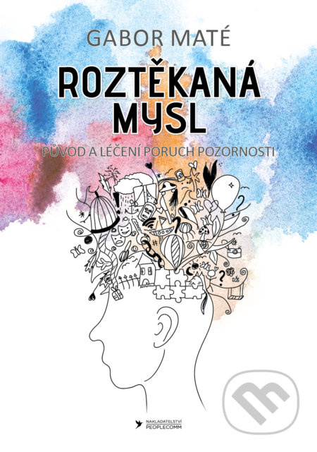 Roztěkaná mysl (Původ a léčení poruch pozornosti) - Gábor Maté - kniha z kategorie Psychologie