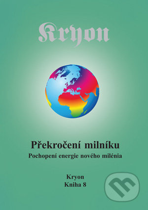 Překročení milníku (Pochopení energie nového milénia - Kryon 8) - kniha z kategorie Spiritualita