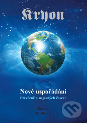 Nové uspořádání (Otevřeně o nejasných časech - Kryon 10) - kniha z kategorie Spiritualita