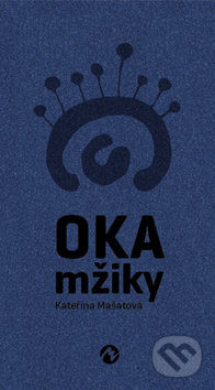 Oka mžiky - Kateřina Mašatová