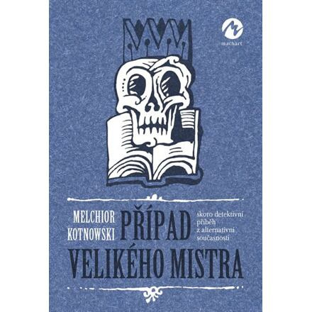 Případ Velikého mistra - Melchior Kotnowski