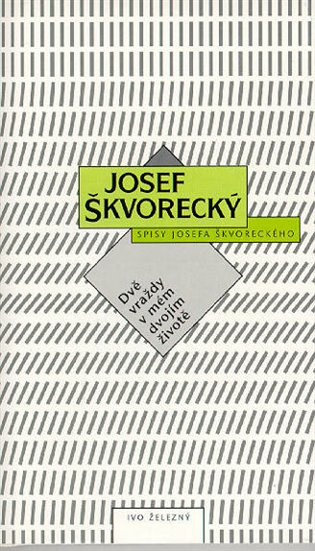 Dvě vraždy v mém dvojím životě - Josef Škvorecký
