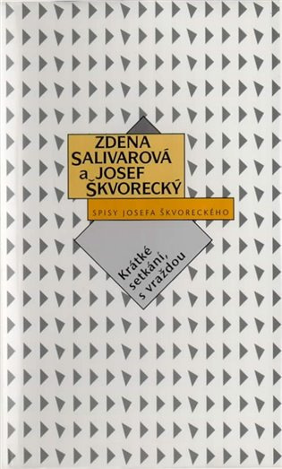 Krátké setkání, s vraždou - Josef Škvorecký, Zdena Salivarová