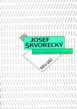 Mirákl - Josef Škvorecký