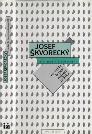 ... na tuhle bolest nejsou prášky - Josef Škvorecký