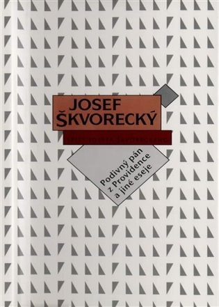 Podivný pán z Providence a jiné eseje - Josef Škvorecký