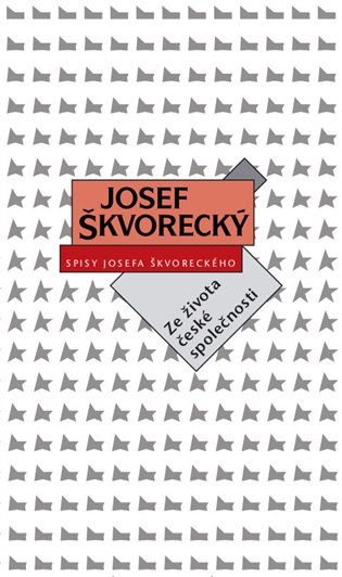 Ze života české společnosti - Josef Škvorecký