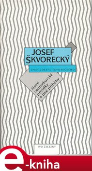 Nové canterburské povídky a jiné příběhy - Josef Škvorecký