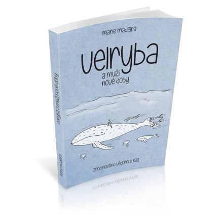 Velryba a muži nové doby - Zrod nového vědomí v nás