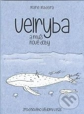 Velryba a muži nové doby - Zrod nového vědomí v nás