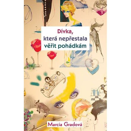 Dívka, která nepřestala věřit pohádkám - Marcía Gradová