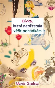 Dívka, která nepřestala věřit pohádkám - Marcía Gradová