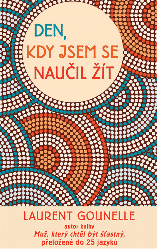 Den, kdy jsem se naučil žít - Laurent Gounelle