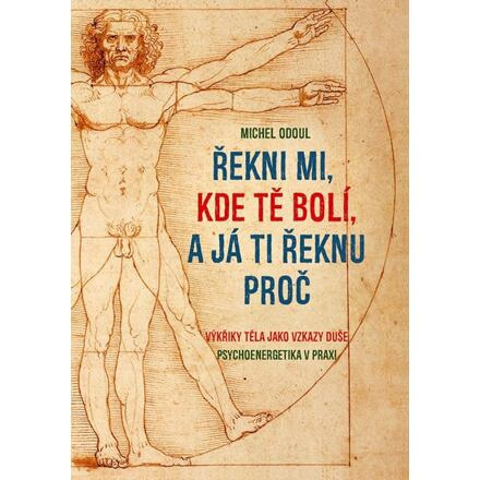 Řekni mi, kde tě bolí, a já ti řeknu proč - Michal Odoul