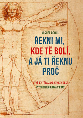 Řekni mi, kde tě bolí, a já ti řeknu proč - Michal Odoul
