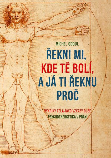 Řekni mi, kde tě bolí, a já ti řeknu proč - Michal Odoul