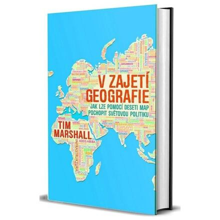 V zajetí geografie - Jak lze pomocí deseti map pochopit světovou politiku RYBKA Publishers - Michal Rybka