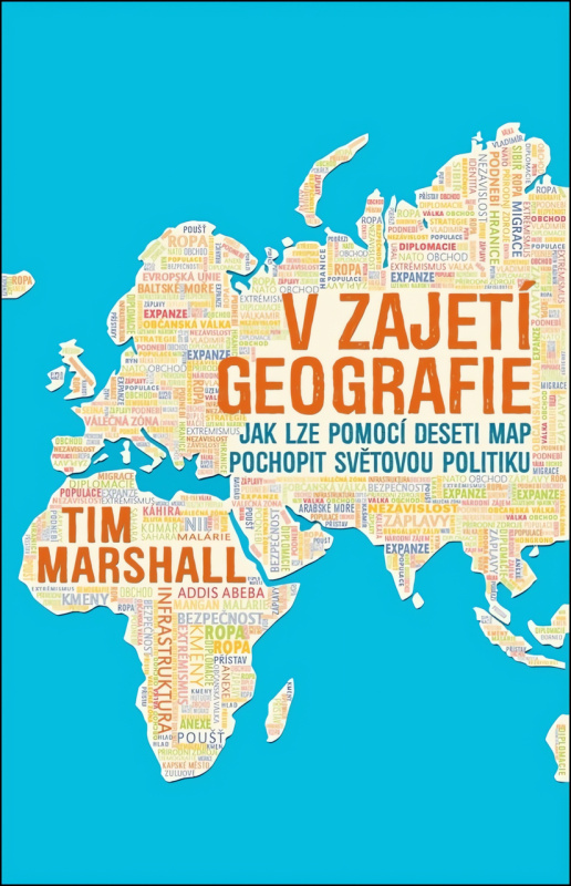 V zajetí geografie - Jak lze pomocí deseti map pochopit světovou politiku RYBKA Publishers - Michal Rybka