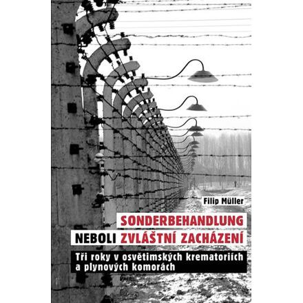Sonderbehandlung neboli zvláštní zacházení - Filip Müller