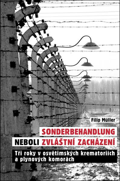 Sonderbehandlung neboli zvláštní zacházení - Filip Müller