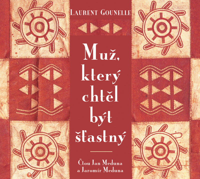 Muž, který chtěl být šťastný - Laurent Gounelle